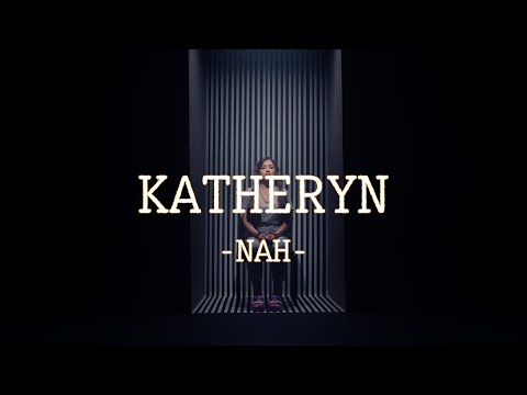 Katheryn - Nah