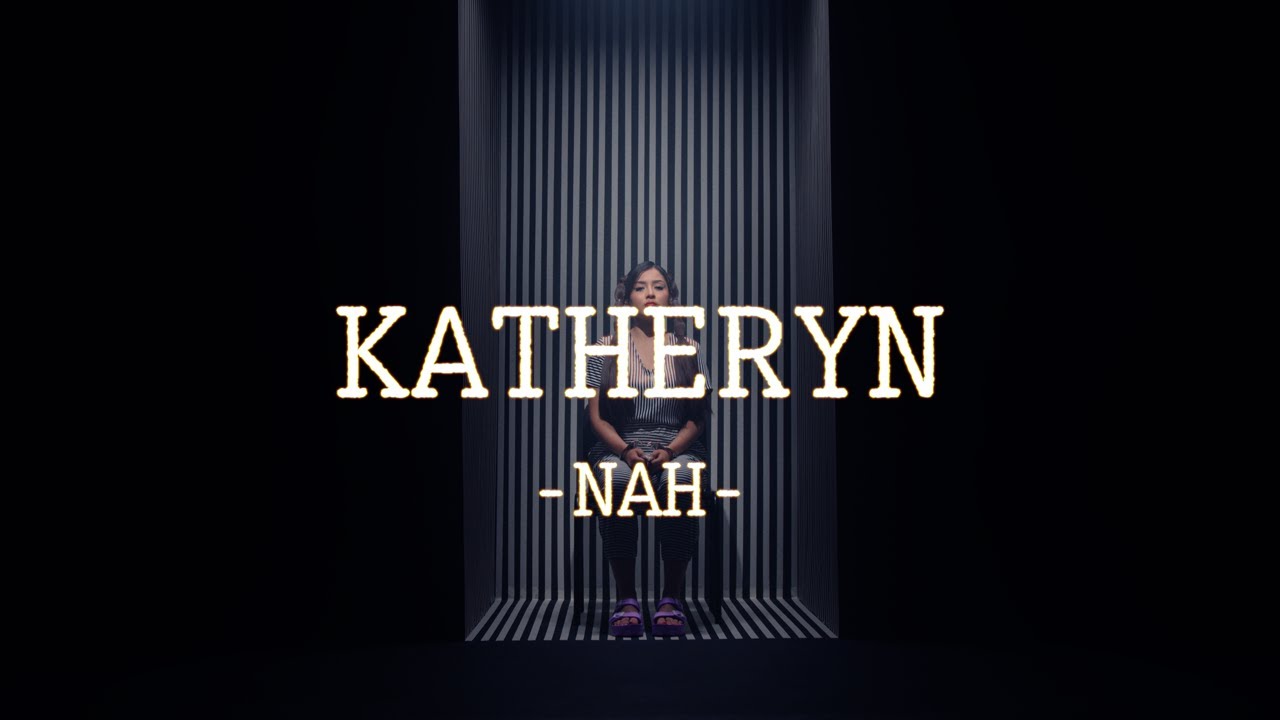 Katheryn - Nah: La canción y su mensaje