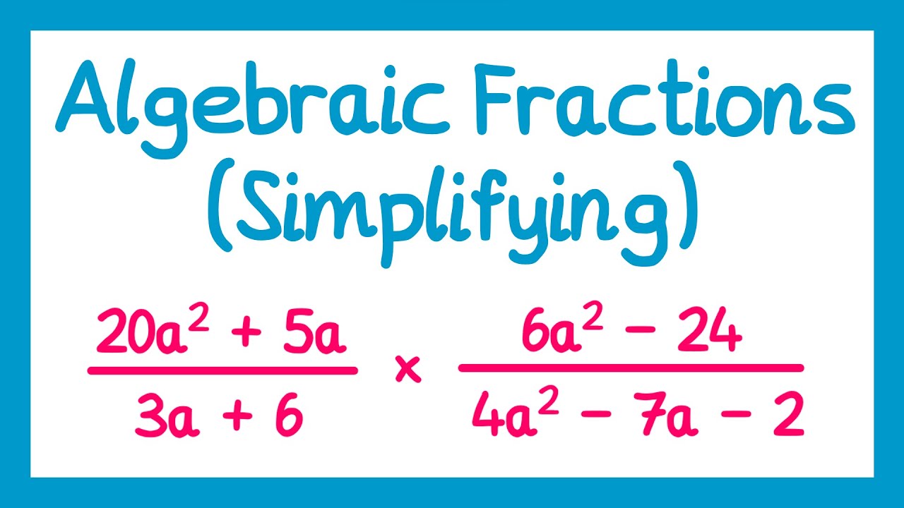 Simplifying Algebraic Fractions for GCSE 📚