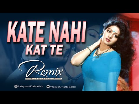 Kate Nahi kat te | Remix | Kush Hell Mix | Kishore Kumar | Alisha Chinai | Mr. India | Anil Kapoor