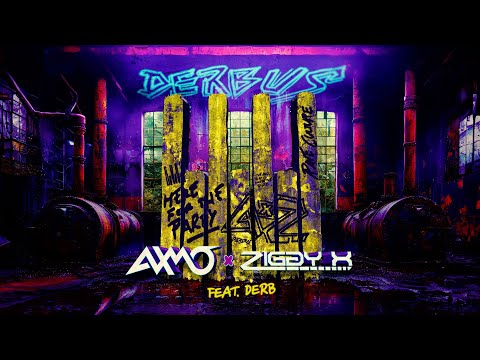 AXMO x ZIGGY X feat. DERB - DERBUS