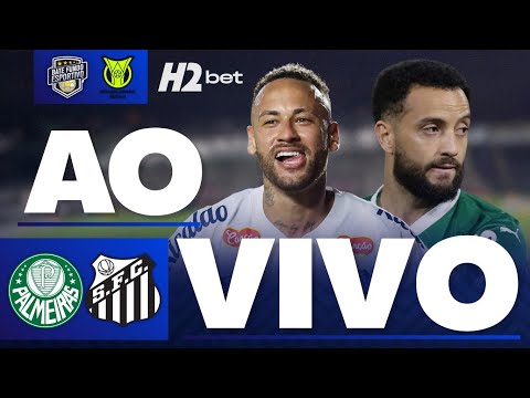 SANTOS X PALMEIRAS AO VIVO | BRASILEIRÃO DIRETO DA VILA BELMIRO | NEYMAR AO VIVO | SANTOS AO VIVO