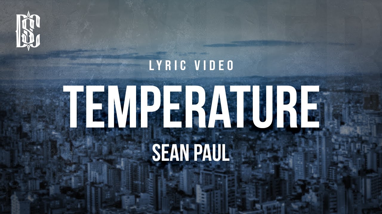 Sean Paul - Temperature 🎶 | Official Lyrics Video