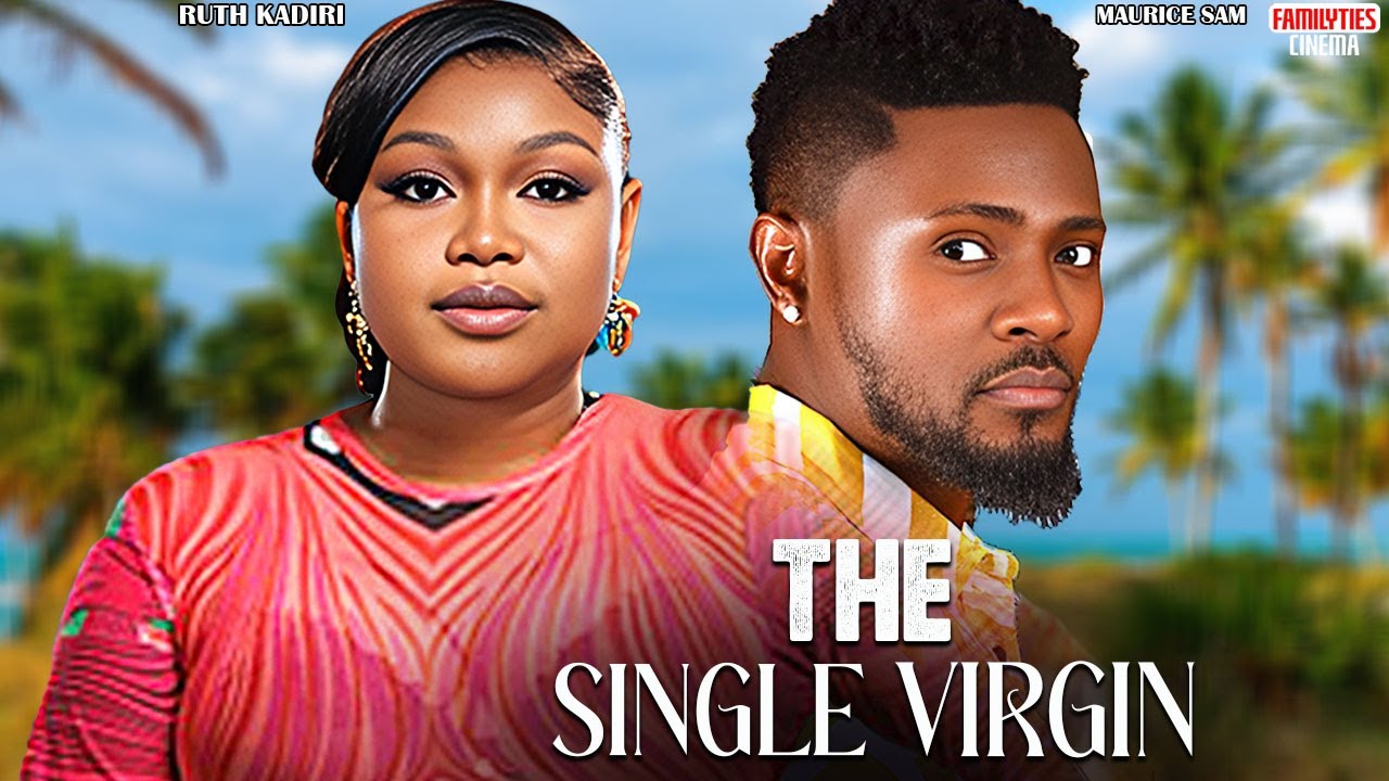 The Single Virgin - Nigerian Movie 🎬