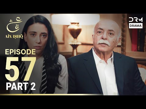 Turkish Drama in Urdu | Ain Ishq | Episode 57 - Part 2 | One Love | UD1O