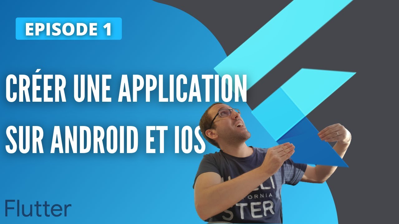 Apprendre Flutter #1 : Créer une app sur Android et iOS