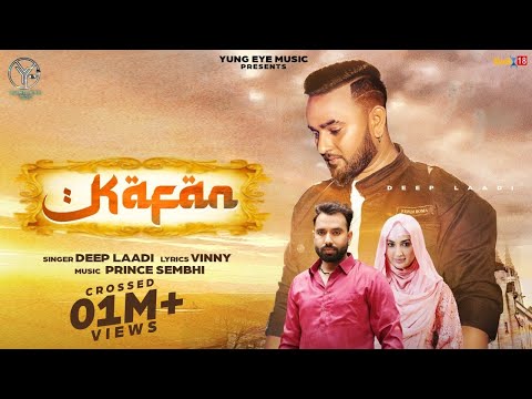 Kafan (Full Video) Deep Laadi | Isha Sharma |Shaan Ali Khan | New Punjabi Songs 2022 |Yung Eye Music