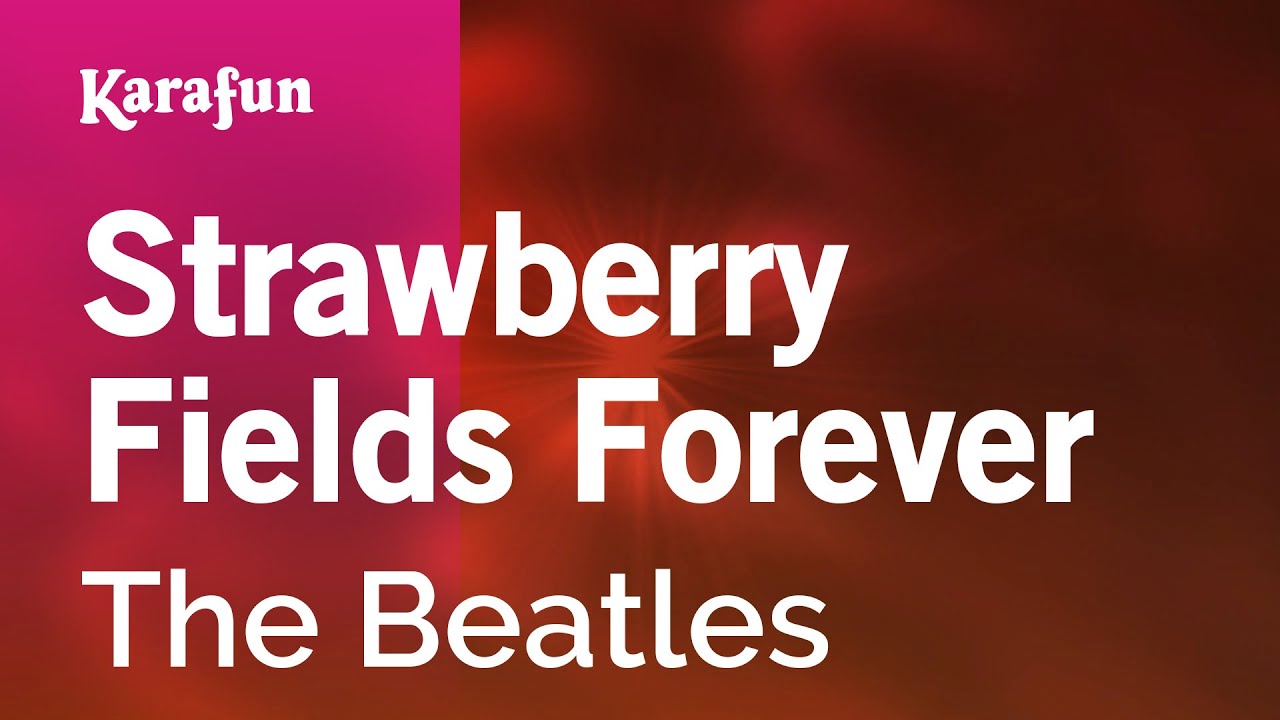 Strawberry Fields Forever - The Beatles | Karaoke Version | KaraFun