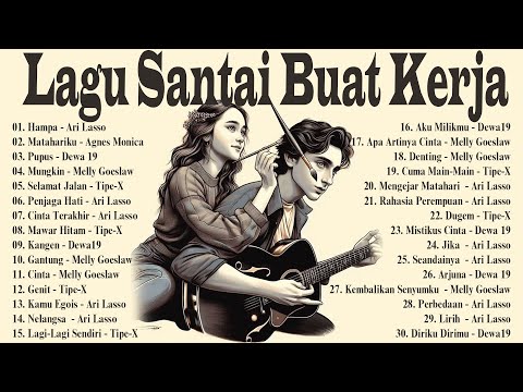 Lagu Santai Buat Kerja - Lagu Nostalgia 2000an - Bikin Semangat Kerja#cintaterakhir#hampaarilasso