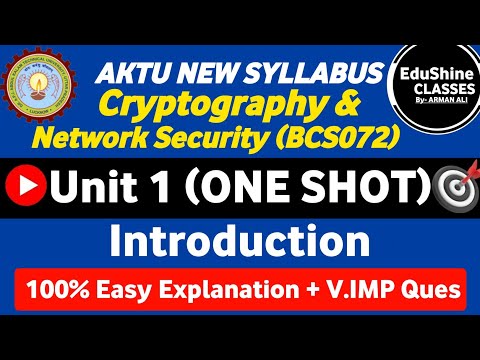 Cryptography and Network Security BCS072 Unit 1 One shot | Introduction Unit 1 One Shot CNS AKTU 