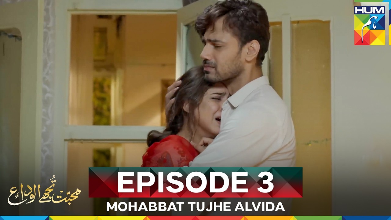 Mohabbat Tujhe Alvida Episode 3 – Watch the Full Episode Now! 🎥