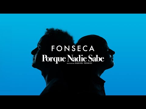 Fonseca - Porque nadie sabe ft. Nahuel Pennisi (Video Oficial)