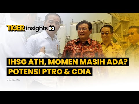 LIVE! IHSG ATH, Momen Masih Ada? Potensi PTRO & CDIA kala Saham PP 🚀 | Update TINS | TIGER INSIGHTS