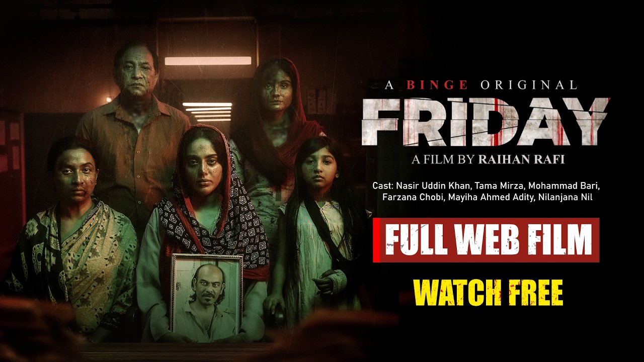 FRIDAY Web Film | Raihan Rafi & Nasir Uddin 🎬