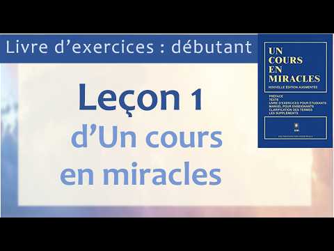 Pratique de la Leçon 1 d'Un Cours en Miracles ✨