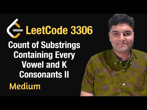 Count of Substrings Containing Every Vowel and K Consonants II - Leetcode 3306 - Python