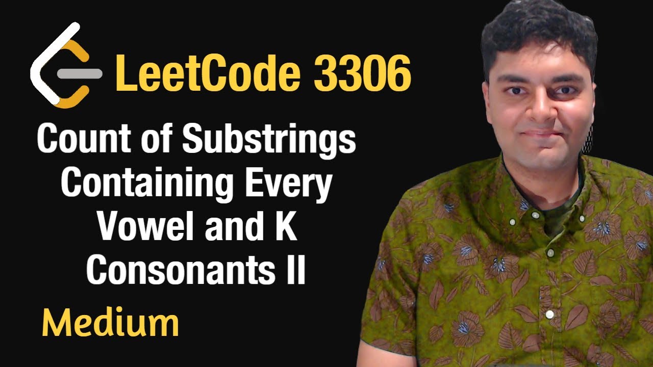 LeetCode 3306: Count Substrings with All Vowels and K Consonants in Python