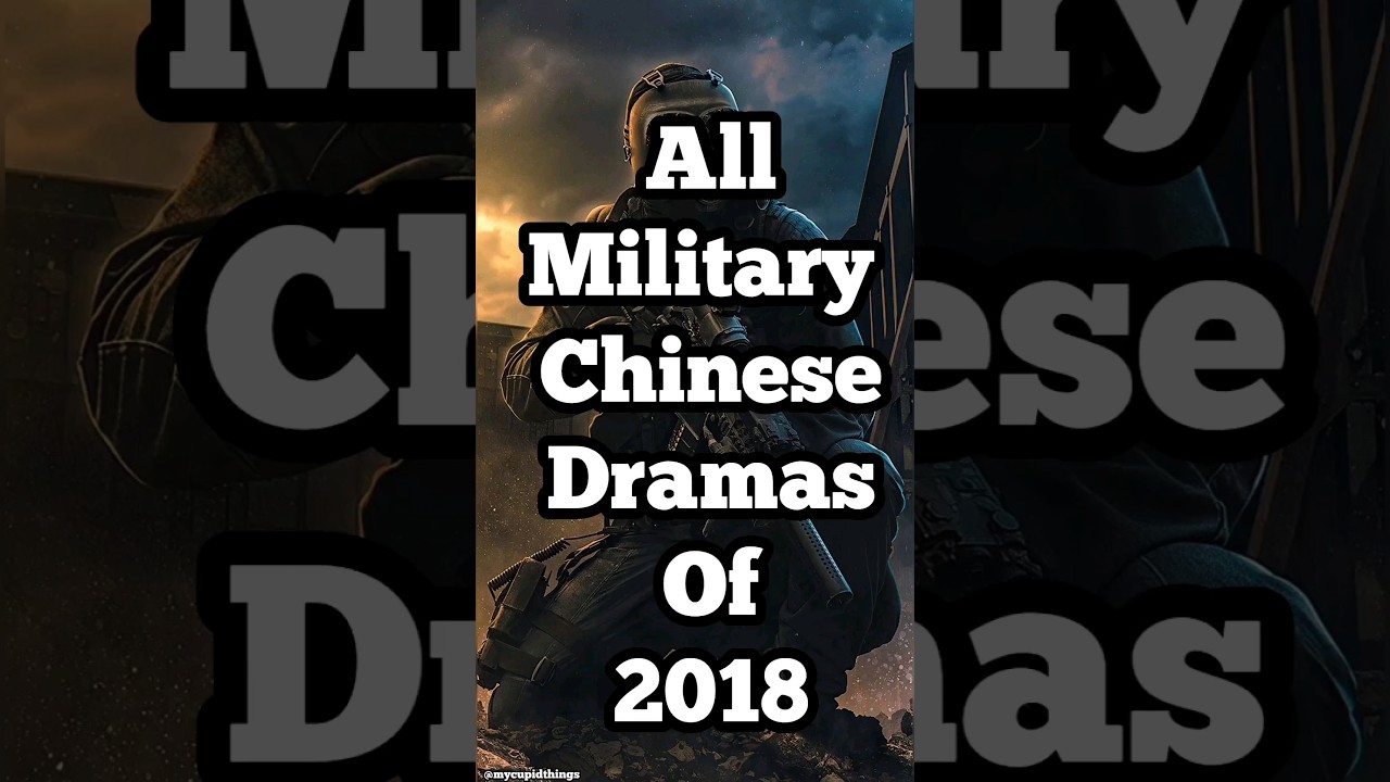 Chinese Military Dramas of 2018 🎖️