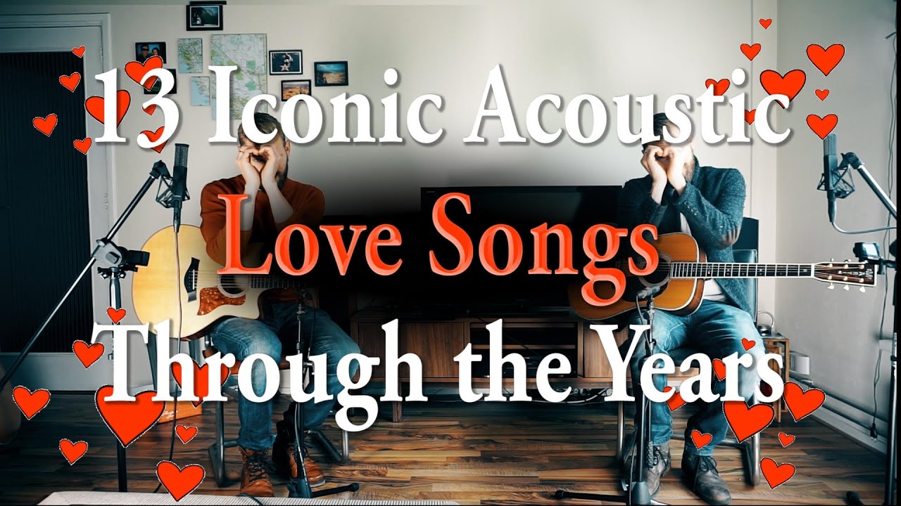 13 Iconic Acoustic Love Songs 🎶 | 50 Years of Romance