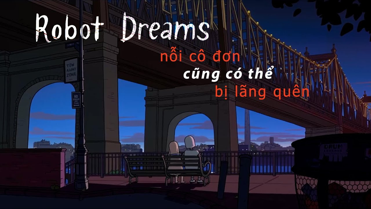 Robot Dreams: Nỗi cô đơn dễ bị lãng quên 🤖
