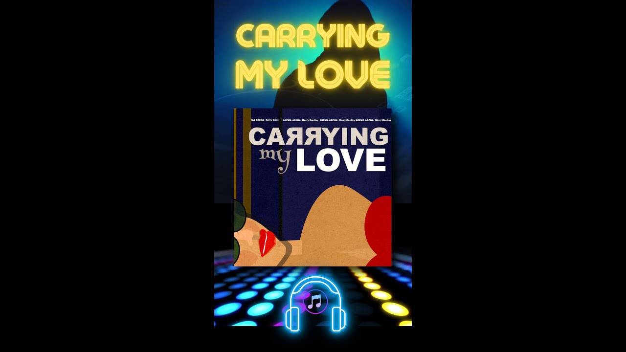 Carrying My Love - Arema Arega & Kerry Bentley 🎶