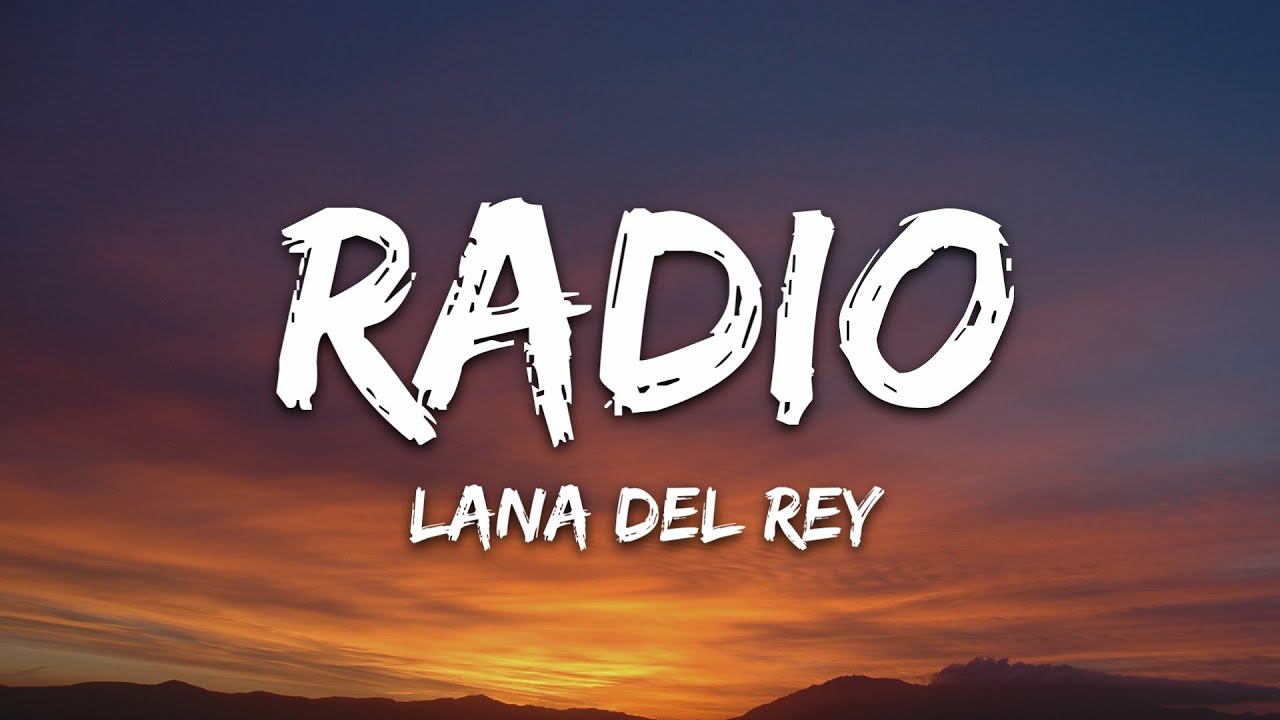 Lana Del Rey - Radio πΆ Lyrics & Streaming Links