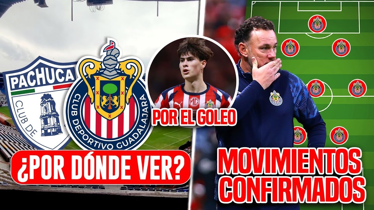 ¿Dónde Ver el Pachuca vs Chivas en Vivo? Últimas Noticias y Confirmaciones de Alineaciones ⚽
