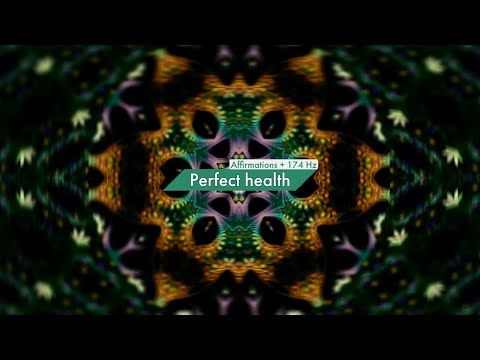 Perfect Health Affirmations with 174 Hz Frequency