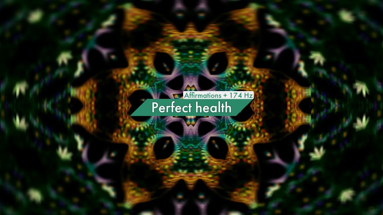 Perfect Health Affirmations with 174 Hz Frequency