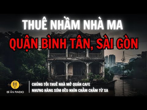 Thuê nhà ma ở Bình Tân, Sài Gòn 👻