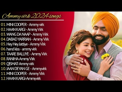 Best of Ammy Virk | Punjabi Songs Jukebox 2024