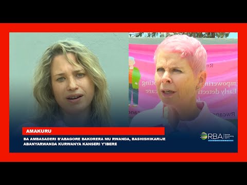 Ba Ambasaderi b'Abagore bakorera mu Rwanda, bashishikarije Abanyarwanda kurwanya Kanseri y'Ibere
