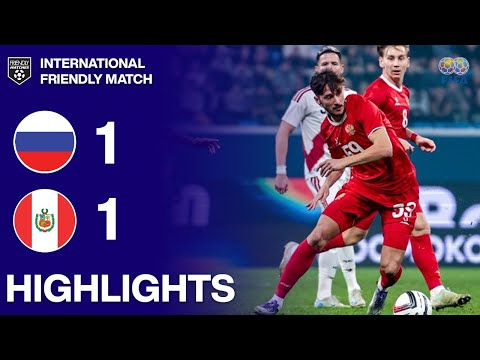 Russia vs Peru 1-1 HIGHLIGHTS GOALS | International Friendly Match 2025