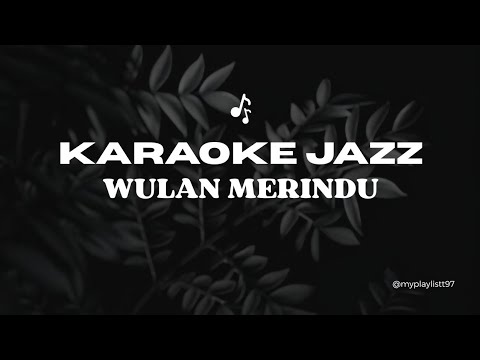 Karaoke Jazz Wulan Merindu - Cici Paramida (No Vocal) 🎶