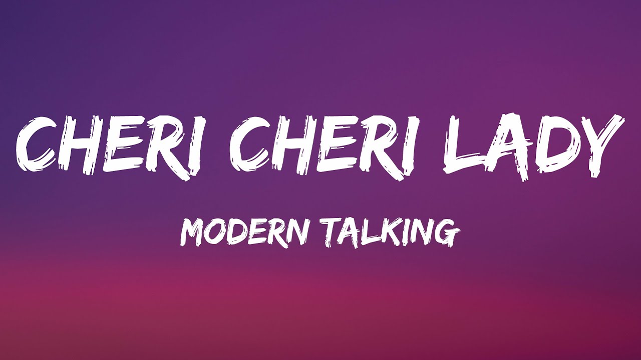 Modern Talking - Cheri Cheri Lady Lyrics 🎶
