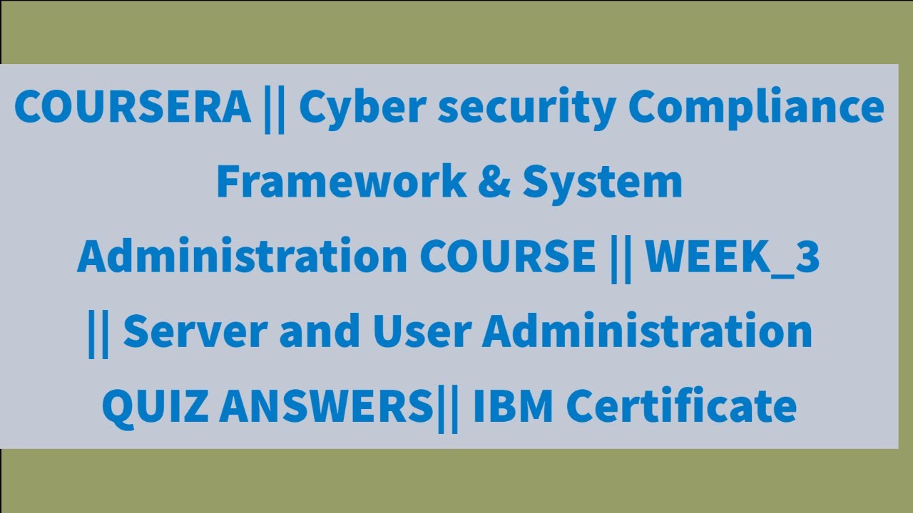 Week 3 Server & User Administration Quiz Answers | Cybersecurity Compliance Framework