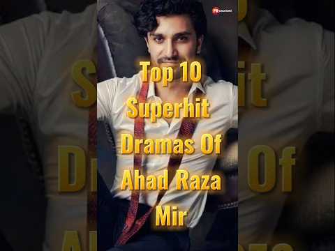 Top 10 Superhit Dramas Of Ahad Raza Mir #ahadrazamir #pakistanidrama #bestpakistanidrama