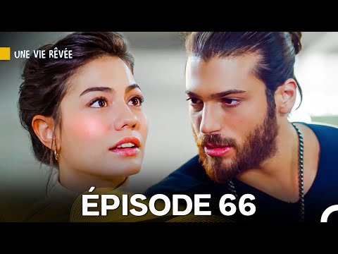 Une Vie RĂȘvĂ©e Ăpisode 66 (Doublage en Français)