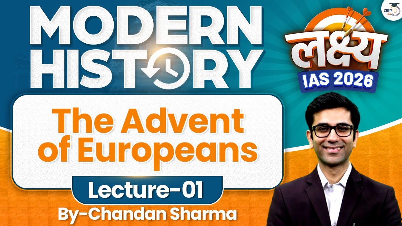 The European Arrival & Its Impact | Modern History Lecture 01 | Lakshya IAS 2026