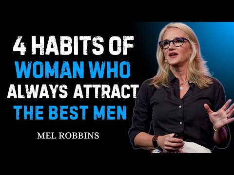 4 Habits of Women Who Naturally Attract the Best Men | Mel Robbins