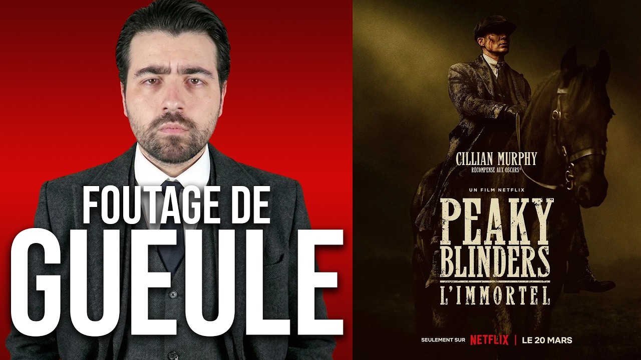 PEAKY BLINDERS : L'IMMORTEL | Critique (spoilers à 12:02)