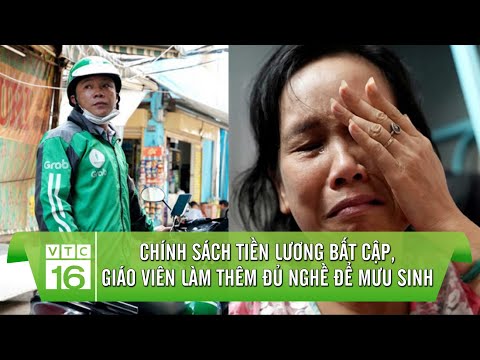 BẤT CẬP CHÍNH SÁCH TIỀN LƯƠNG: Giáo viên làm thêm đủ nghề để mưu sinh | VTC16