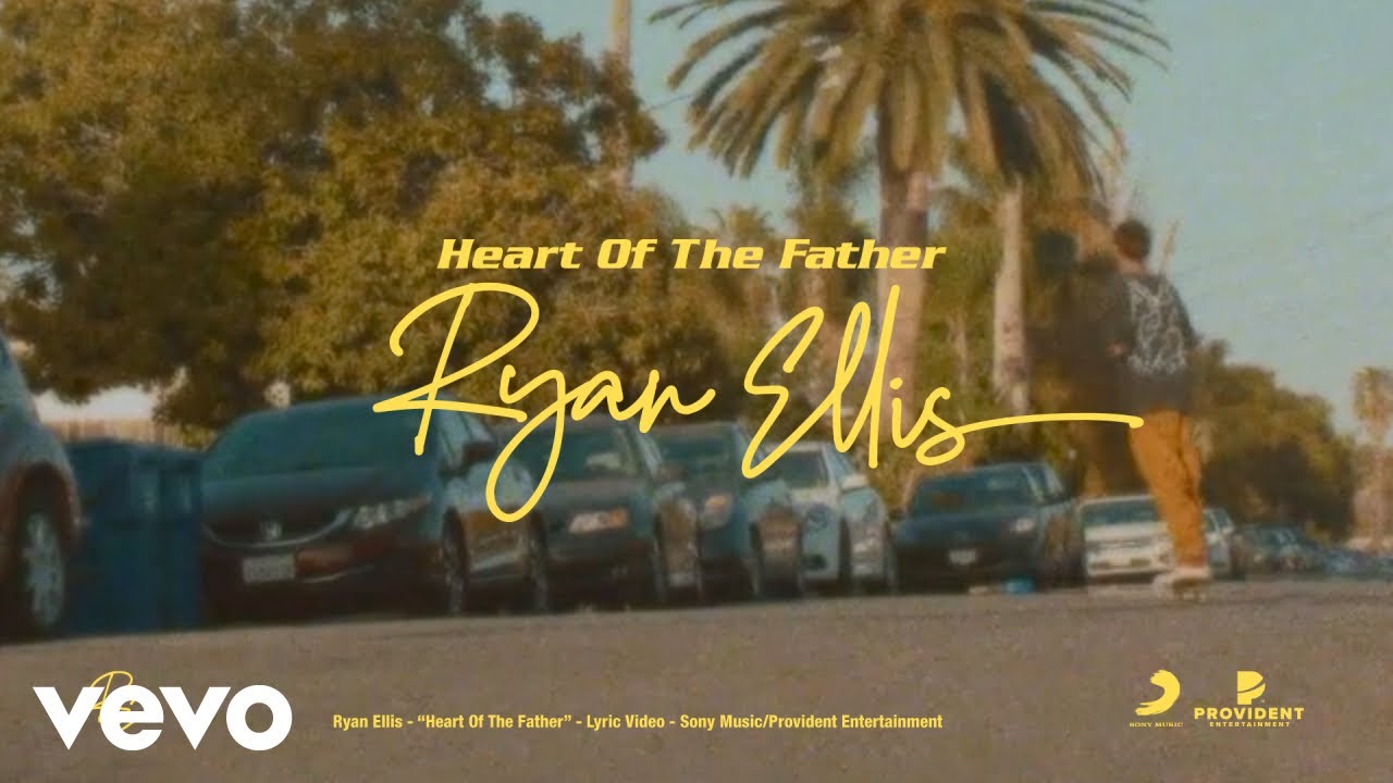 Ryan Ellis - Heart of the Father (Lyric Video) 🎶