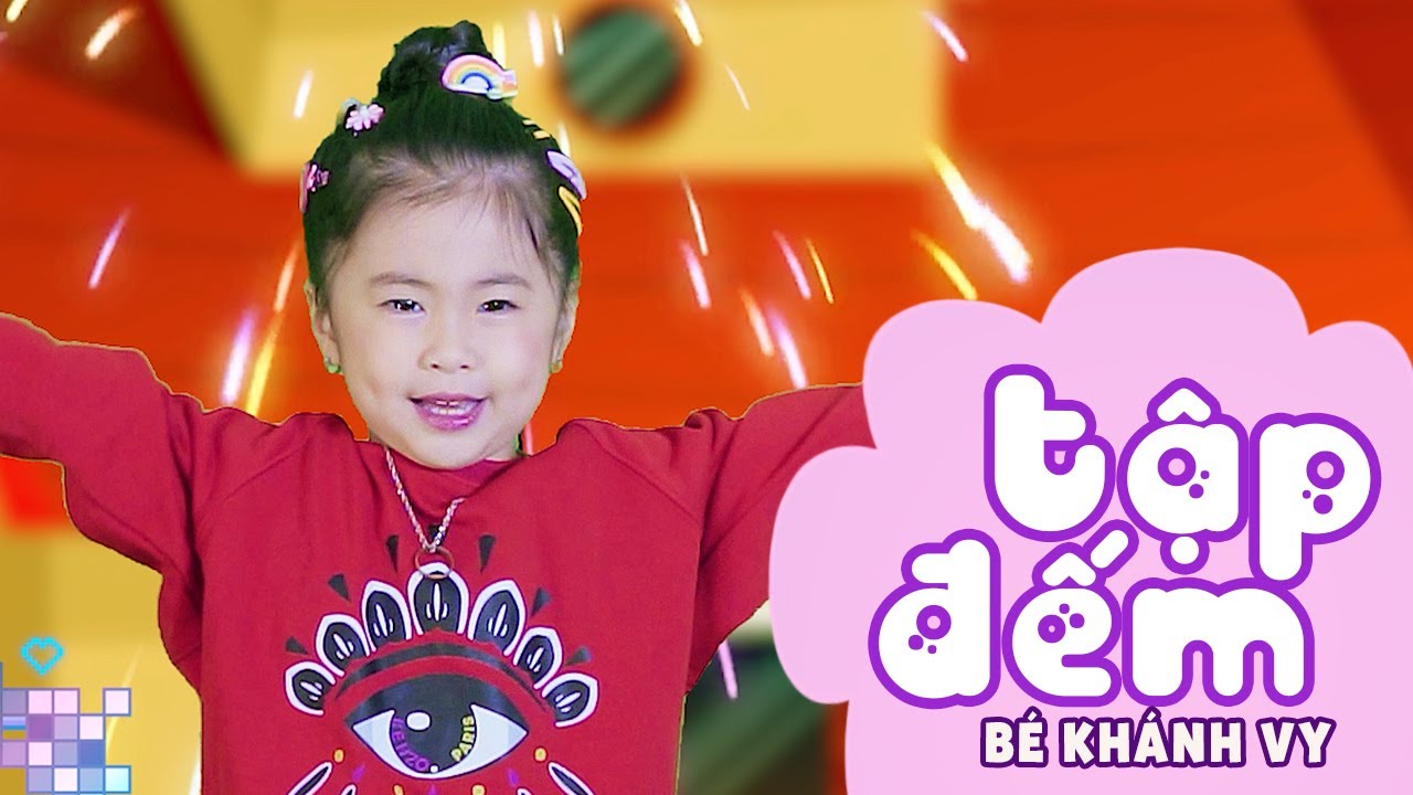 1 Học Đếm Cùng Bé Khánh Vy 🎶 - Nhạc Thiếu Nhi Mầm Chồi Lá 2023