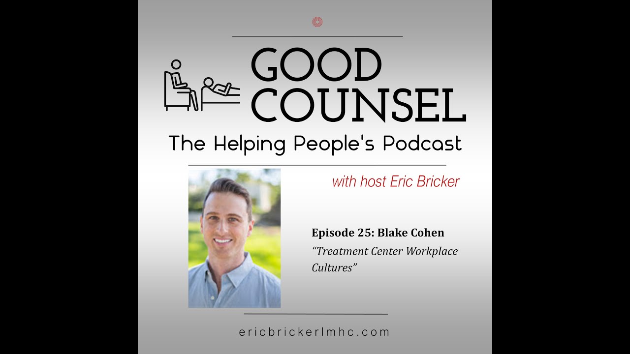 Episode 25: Blake Cohen on Treatment Center Cultures