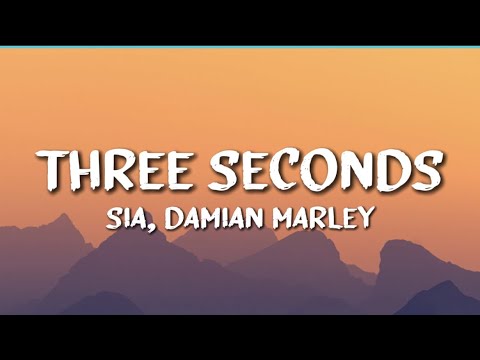 Sia & Damian Marley - Three Seconds Lyrics 🎶
