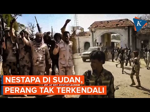 Perang Sudan Kian Tak Terkendali, Apa yang Sebenarnya Terjadi?