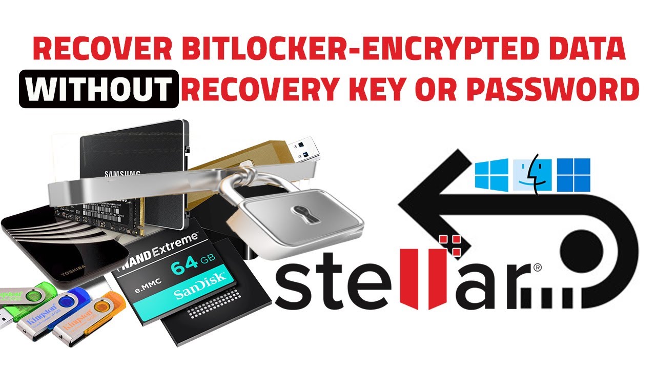 Recover Data from BitLocker Encrypted Drive Without Password or Recovery Key Using Stellar Data Recovery
