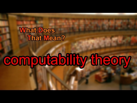 What does computability theory mean?