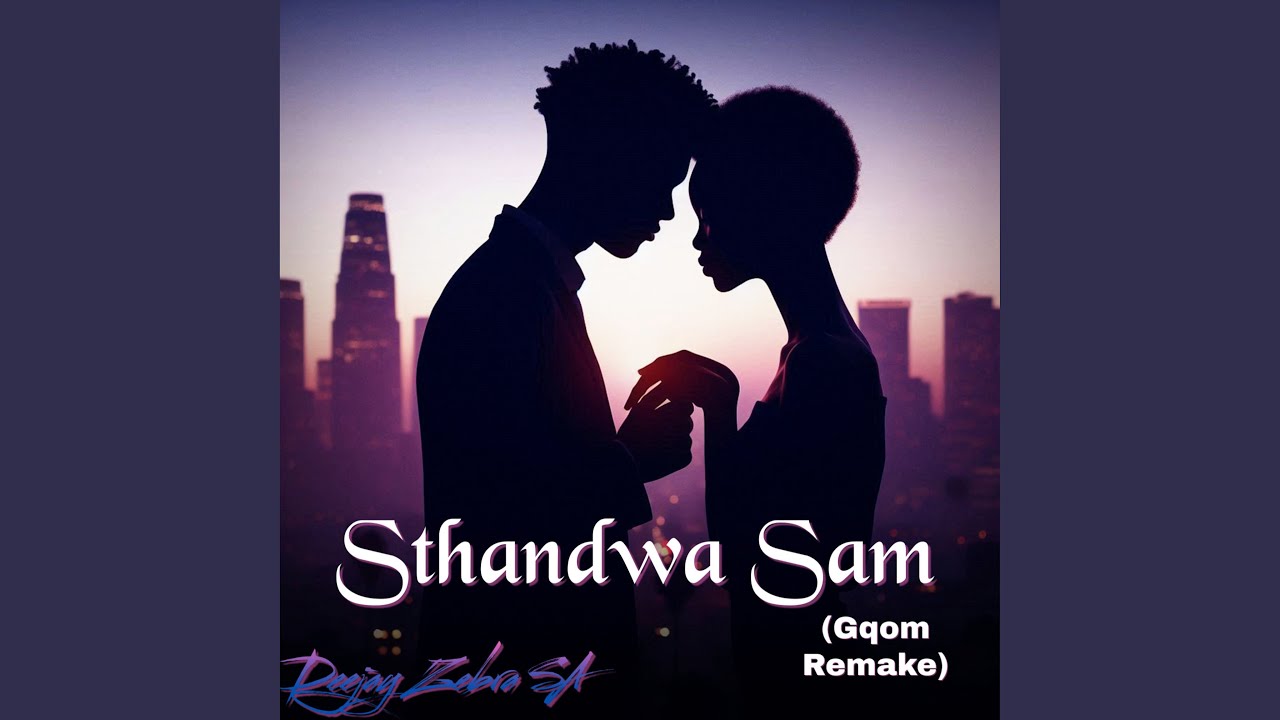 Sthandwa Sam (Gqom Remix) by Deejay Zebra SA